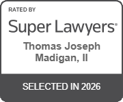 Rated By Super Lawyers | Thomas Joseph Madigan, II | Selected In 2026